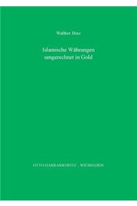 Islamische Wahrungen Des 11. Bis 19. Jahrhunderts Umgerechnet in Gold: Ein Beitrag Zur Islamischen Wirtschaftsgeschichte