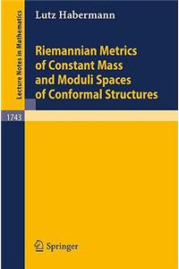 Riemannian Metrics of Constant Mass and Moduli Spaces of Conformal Structures