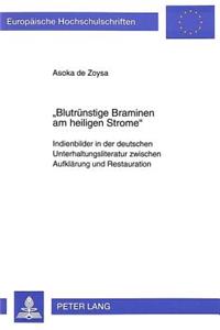 «Blutruenstige Braminen Am Heiligen Strome»