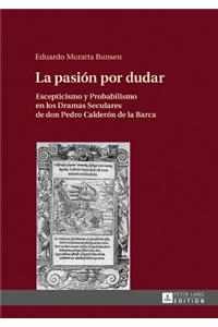La Pasion Por Dudar