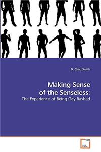 Making Sense of the Senseless