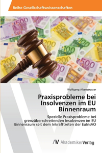 Praxisprobleme bei Insolvenzen im EU Binnenraum