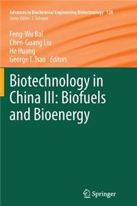 Biotechnology in China III: Biofuels and Bioenergy