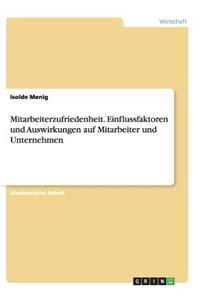 Mitarbeiterzufriedenheit. Einflussfaktoren und Auswirkungen auf Mitarbeiter und Unternehmen