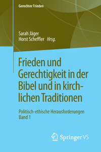 Frieden Und Gerechtigkeit in Der Bibel Und in Kirchlichen Traditionen