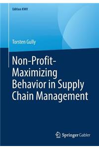 Non-Profit-Maximizing Behavior in Supply Chain Management