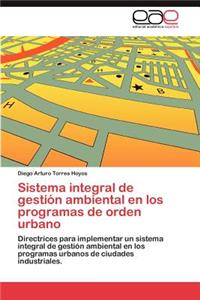 Sistema Integral de Gestion Ambiental En Los Programas de Orden Urbano