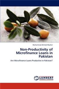 Non-Productivity of Microfinance Loans in Pakistan
