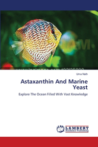 Astaxanthin And Marine Yeast
