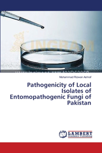 Pathogenicity of Local Isolates of Entomopathogenic Fungi of Pakistan