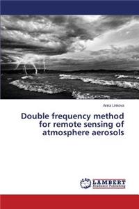 Double frequency method for remote sensing of atmosphere aerosols