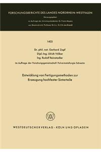 Entwicklung Von Fertigungsmethoden Zur Erzeugung Hochfester Sinterteile