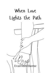 When Love Lights the Path