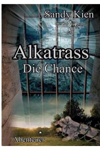 Alkatrass - Die Chance