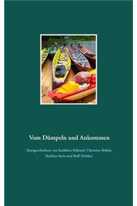 Vom Dümpeln und Ankommen