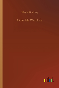 Gamble With Life