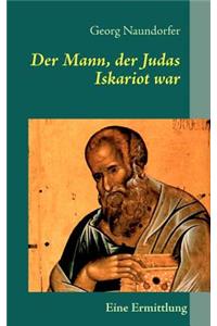 Der Mann, der Judas Iskariot war