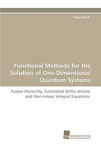 Functional Methods for the Solution of One-Dimensional Quantum Systems