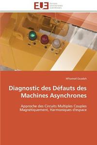 Diagnostic Des Défauts Des Machines Asynchrones