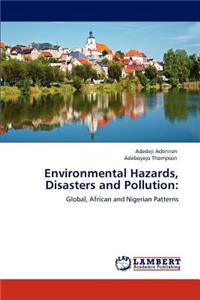 Environmental Hazards, Disasters and Pollution