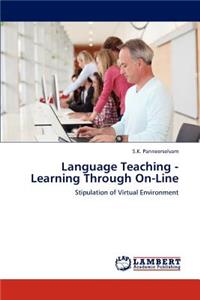 Language Teaching - Learning Through On-Line