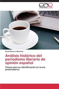 Analisis Historico del Periodismo Literario de Opinion Espanol