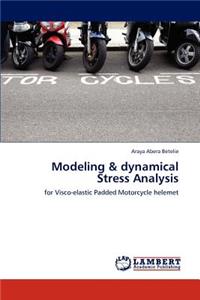 Modeling & Dynamical Stress Analysis