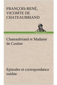 Chateaubriand et Madame de Custine Episodes et correspondance inédite
