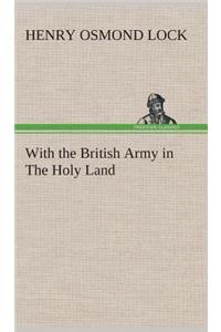 With the British Army in The Holy Land
