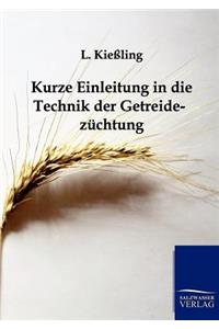 Kurze Einleitung in die Technik der Getreidezüchtung