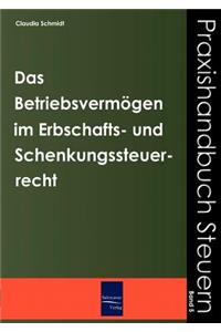 Das Betriebsvermögen im Erbschafts- und Schenkungssteuerrecht