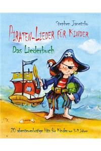 Piraten-Lieder für Kinder - 20 abenteuerlustige Lieder für Kinder von 3-9 Jahren