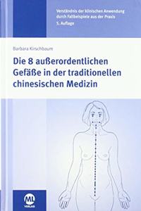 Die 8 auÃŸerordentlichen GefaÃŸe in der traditionellen chinesischen Medizin