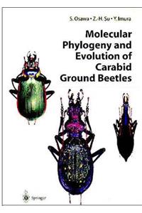 Molecular Phylogeny and Evolution of Carabid Ground Beetles