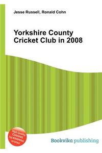 Yorkshire County Cricket Club in 2008