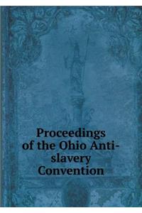 Proceedings of the Ohio Anti-Slavery Convention