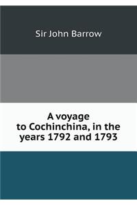 A Voyage to Cochinchina, in the Years 1792 and 1793