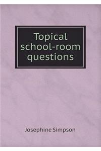 Topical school-room questions