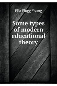 Some Types of Modern Educational Theory