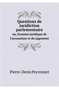 Questions de juridiction parlementaire ou, Examen juridique de l'accusation et du jugement
