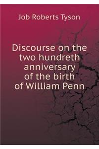 Discourse on the two hundreth anniversary of the birth of William Penn
