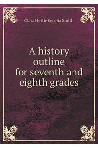 A History Outline for Seventh and Eighth Grades
