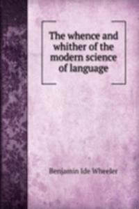 whence and whither of the modern science of language