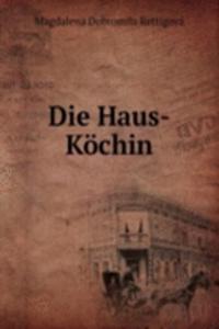 Die Haus-Kochin
