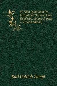 M. Fabii Quintiliani De Institutione Oratoria Libri Duodecim