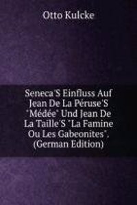 Seneca'S Einfluss Auf Jean De La Peruse'S 