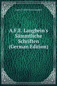 A.F.E. Langbein's Sammtliche Schriften (German Edition)