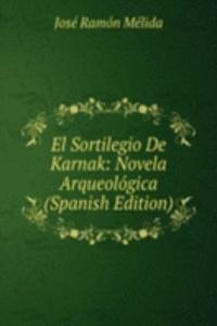 El Sortilegio De Karnak: Novela Arqueologica (Spanish Edition)