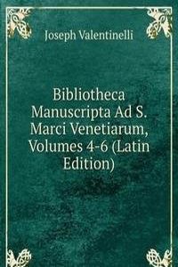 Bibliotheca Manuscripta Ad S. Marci Venetiarum, Volumes 4-6 (Latin Edition)