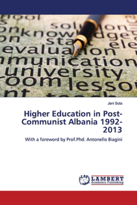 Higher Education in Post-Communist Albania 1992-2013